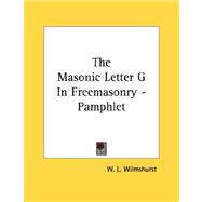 The Masonic Letter G in Freemasonry
