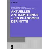 Aktueller Antisemitismus – ein Phanomen Der Mitte / Anti-semitism Today – a Mainstream Phenomenon