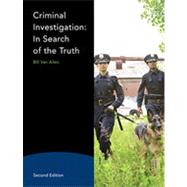 Criminal Investigation: In Search of the Truth, Second Edition