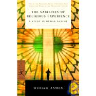 The Varieties of Religious Experience A Study in Human Nature