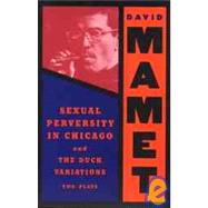 Sexual Perversity in Chicago and the Duck Variations Two Plays