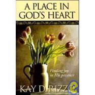 A Place in God's Heart: Finding Joy in His Presence