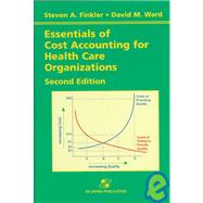 Essentials of Cost Accounting for Health Care Organizations
