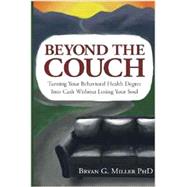 Beyond the Couch: Turning Your Behavioral Health Degree Into Cash Without Losing Your Soul