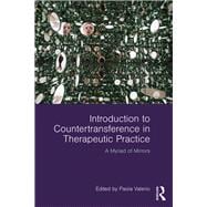 Introduction to Countertransference in Therapeutic Practice: A Myriad of Mirrors
