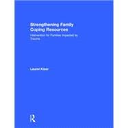 Strengthening Family Coping Resources: Intervention for Families Impacted by Trauma