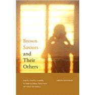 Brown Saviors and Their Others