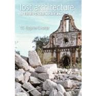 Lost Architecture Of The Rio Grande Borderlands