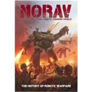 MORAV (Multi-Operational Robotic Armored Vehicle) The History of Robotic Warfare