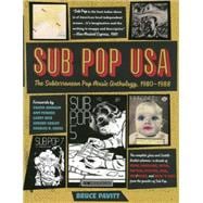 Sub Pop USA The Subterraneanan Pop Music Anthology, 1980?1988