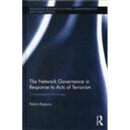 Network Governance in Response to Acts of Terrorism: Comparative Analyses