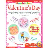 Valentine's Day : Dozens of Instant and Irresistible Ideas and Activities from Creative Teachers Across the Country
