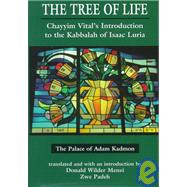 Tree of Life : The Palace of Adam Kadmon (Chayyim Vital's Introduction to the Kabbalah of Isaac Luria)