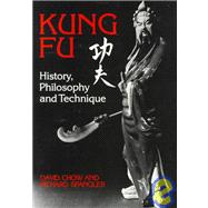 Kung Fu : History, Philosophy and Techniques