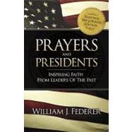 Prayers and Presidents - Inspiring Faith from Leaders of the Past