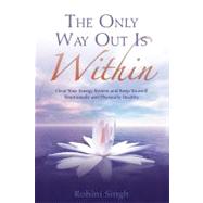 The Only Way Out Is Within