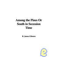 Among the Pines Or South in Secession Time