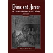 Crime and Horror in Victorian Literature and Culture, Volume II,9781516550111