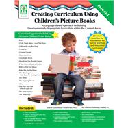 Creating Curriculum Using Children's Picture Books PreK-Gr. 1