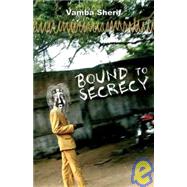Bound to Secrecy