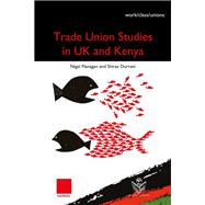 Trade Union Studies in the UK and Kenya