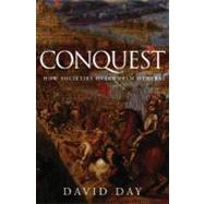 Conquest How Societies Overwhelm Others