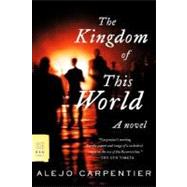 The Kingdom of This World A Novel