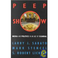 Peepshow Media and Politics in an Age of Scandal