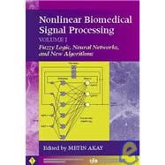 Nonlinear Biomedical Signal Processing, Volume 1 Fuzzy Logic, Neural Networks, and New Algorithms