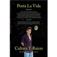 Poeta La Vida / Cultura Y Raices
