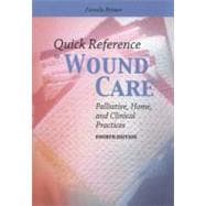 Quick Reference to Wound Care Palliative, Home, and Clinical Practices