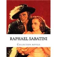 Raphael Sabatini Collection Novels
