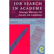 Job Search in Academe: Strategic Rhetorics for Faculty Job Candidates