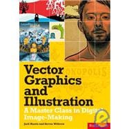 Vector Graphics and Illustration : A Master Class in Digital Image-making