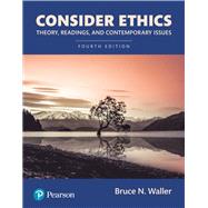 Consider Ethics Theory, Readings, and Contemporary Issues