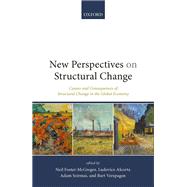 New Perspectives on Structural Change Causes and Consequences of Structural Change in the Global Economy