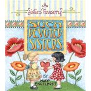 Such Devoted Sisters : A Sister's Treasury
