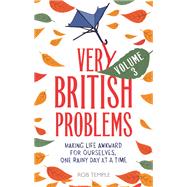Very British Problems Volume III Still Awkward, Still Raining,9780751570113