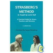 Strasberg's Method as Taught by Lorrie Hull : A Practical Guide for Actors, Teachers and Directors