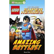 DK Readers L2: LEGO DC Comics Super Heroes: Amazing Battles!