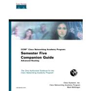 CCNP Cisco Networking Academy Program : Semester Five Companion Guide, Advanced Routing