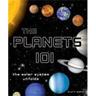 The Planets 101: The Solar System Unfolds