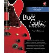 The Blues Guitar Handbook A Complete Course in Techniques and Styles