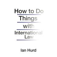 How to Do Things With International Law