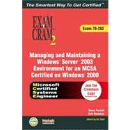MCSA/MCSE Managing and Maintaining a Windows Server 2003 Environment Exam Cram 2 (Exam Cram 70-292)