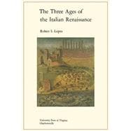 The Three Ages of the Italian Renaissance