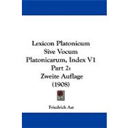 Lexicon Platonicum Sive Vocum Platonicarum, Index V1 Part : Zweite Auflage (1908)