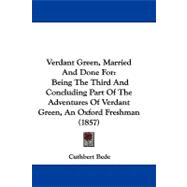 Verdant Green, Married and Done For : Being the Third and Concluding Part of the Adventures of Verdant Green, an Oxford Freshman (1857)
