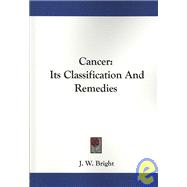 Cancer : Its Classification and Remedies
