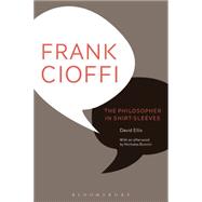 Frank Cioffi: The Philosopher in Shirt-Sleeves